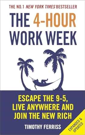 The 4-Hour Workweek – Tim Ferriss