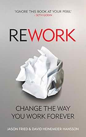 Rework – Jason Fried & David Heinemeier Hansson