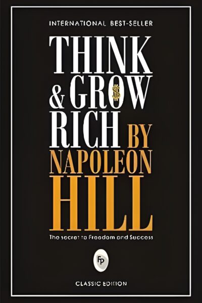Think and Grow Rich – Napoleon Hill