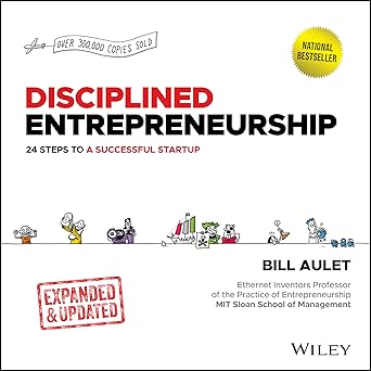 Disciplined Entrepreneurship – Bill Aulet