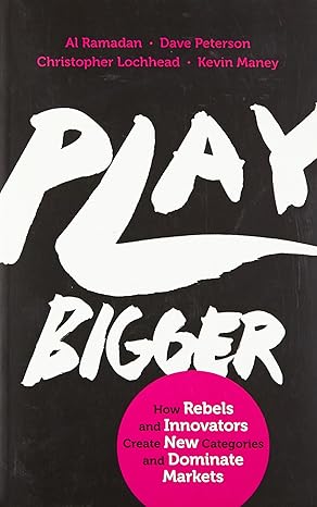 Play Bigger – Al Ramadan et al.