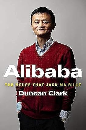 Alibaba: The House That Jack Ma Built – Duncan Clark