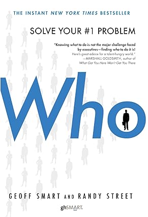 Who – Geoff Smart & Randy Street (for hiring right)